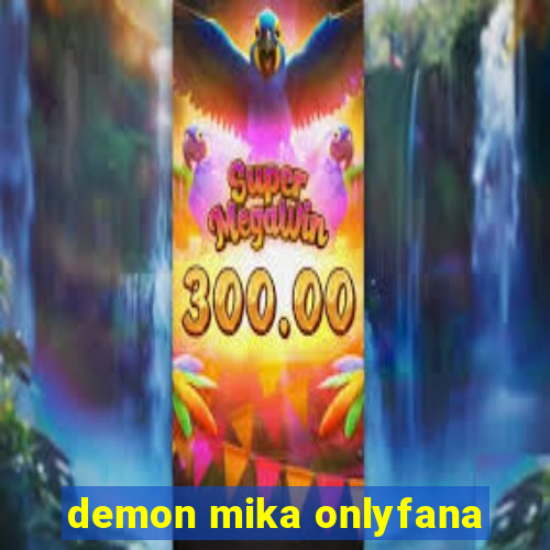 demon mika onlyfana